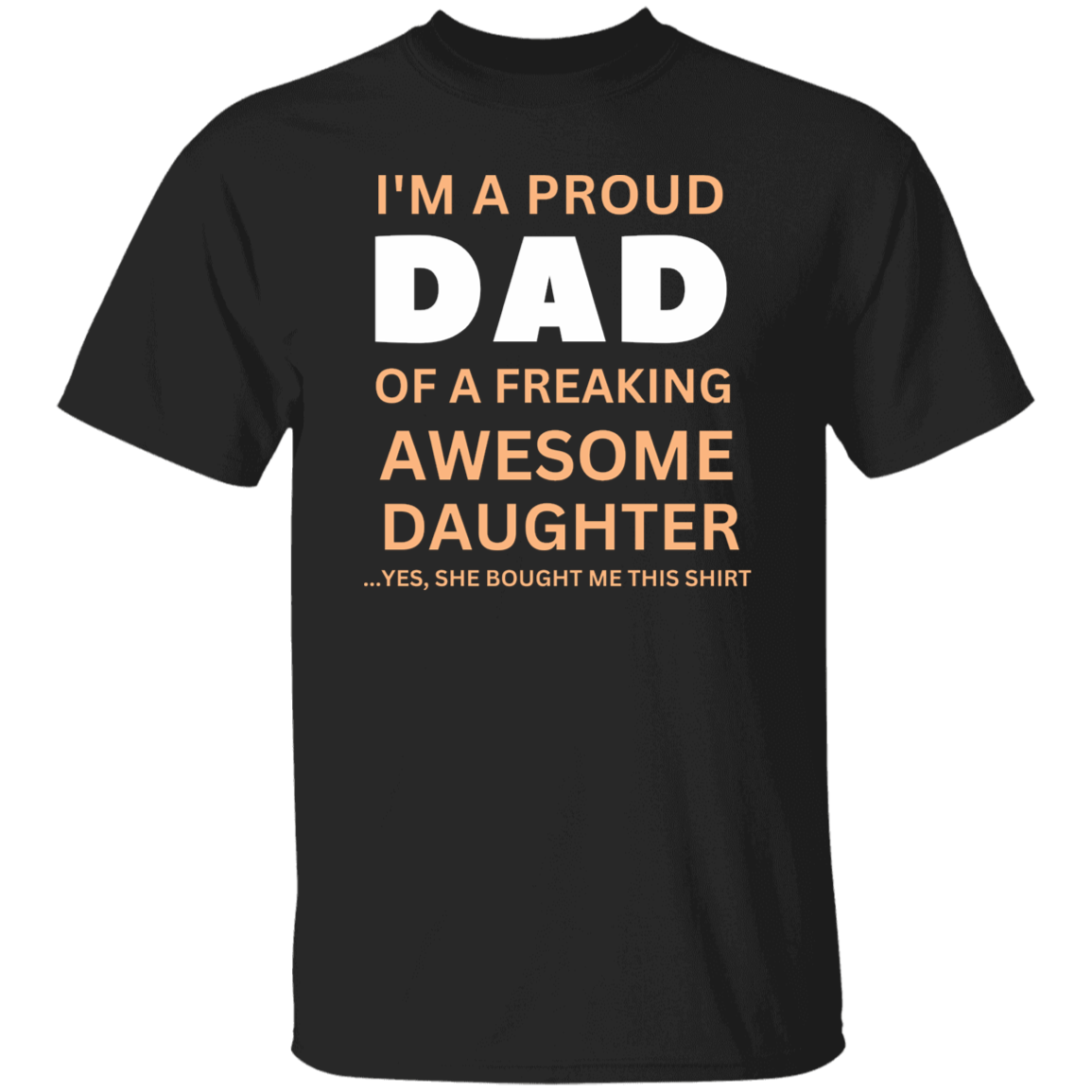 I'm A Proud Dad T-Shirt