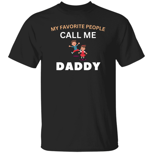 My Favorite People Call Me Daddy T-Shirt