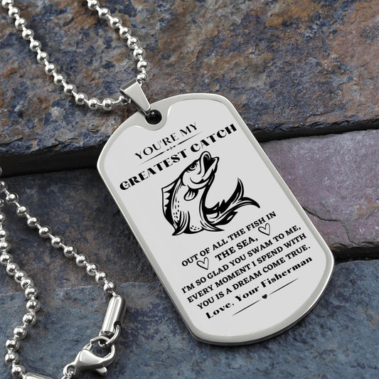 You're My Greatest Catch | Dog Tag Necklace