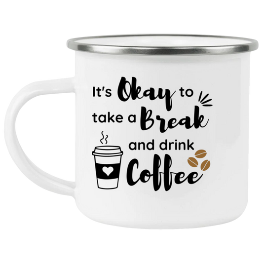 It's Ok To Take A Break  Mug